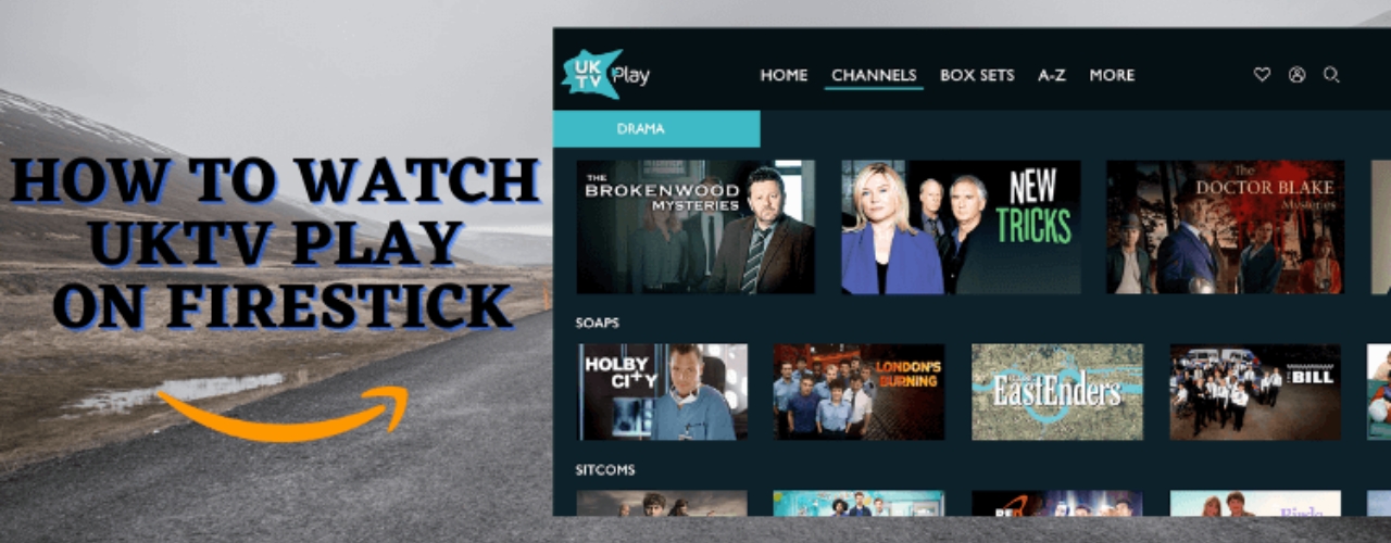 UKTV Play Activate on Roku, Firestick, Apple TV & More